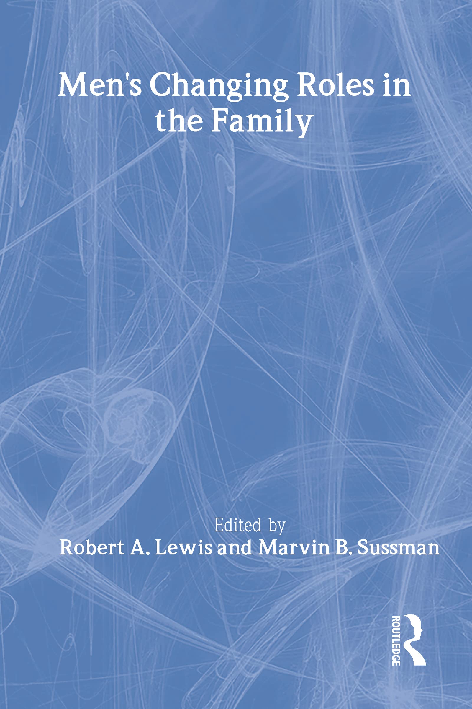 Men's Changing Roles in the Family (The Marriage and Family Review Series),Used