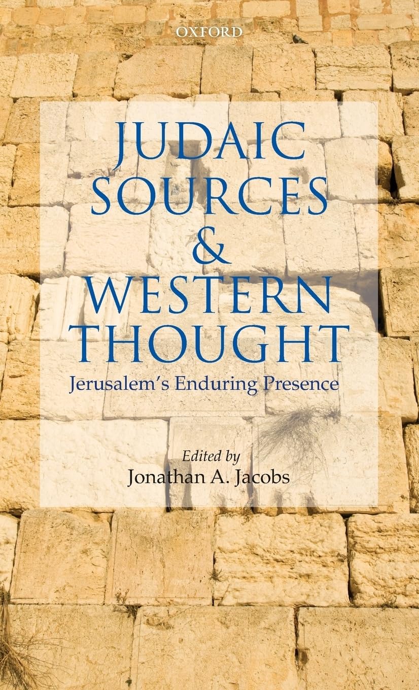 Judaic Sources And Western Thought: Jerusalem'S Enduring Presence,New