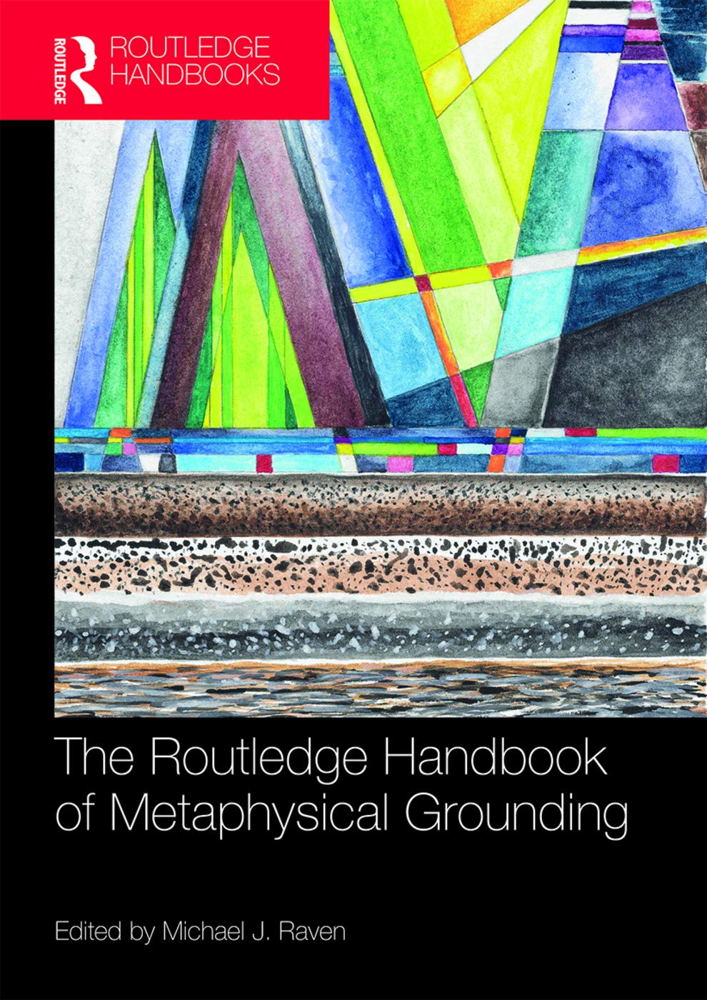 The Routledge Handbook Of Metaphysical Grounding (Routledge Handbooks In Philosophy),Used