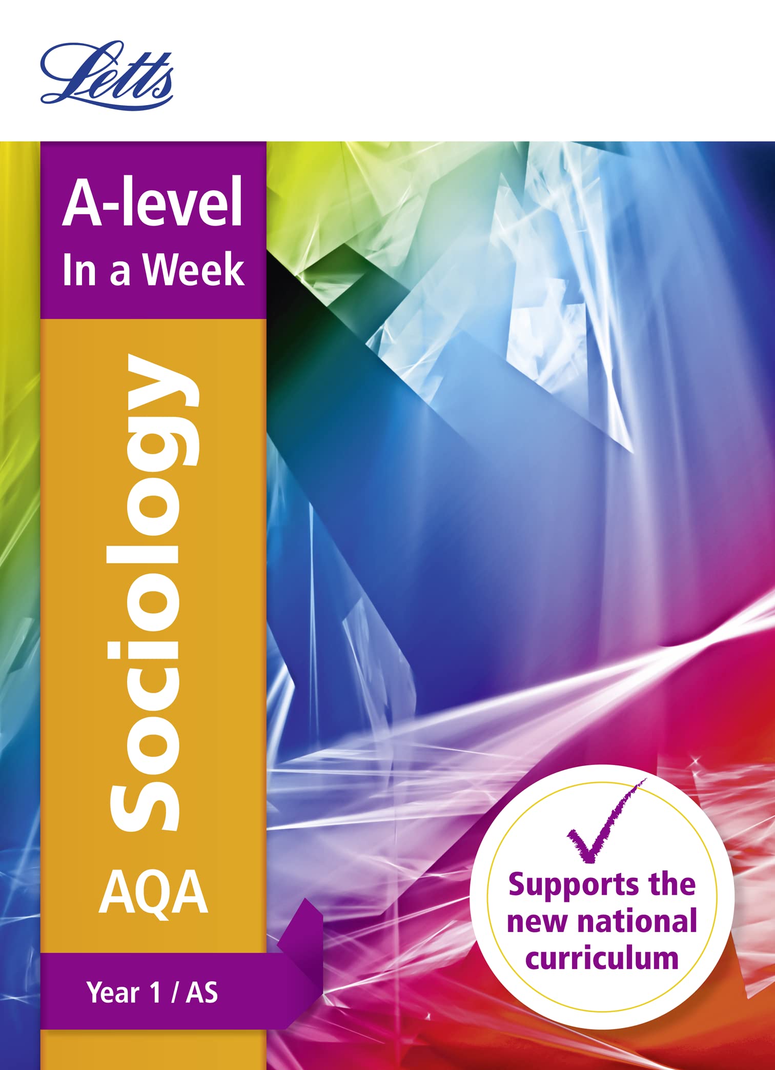 Letts Alevel In a Week New 2015 Curriculum Alevel Sociology Year 1 (AS): In a Week,Used