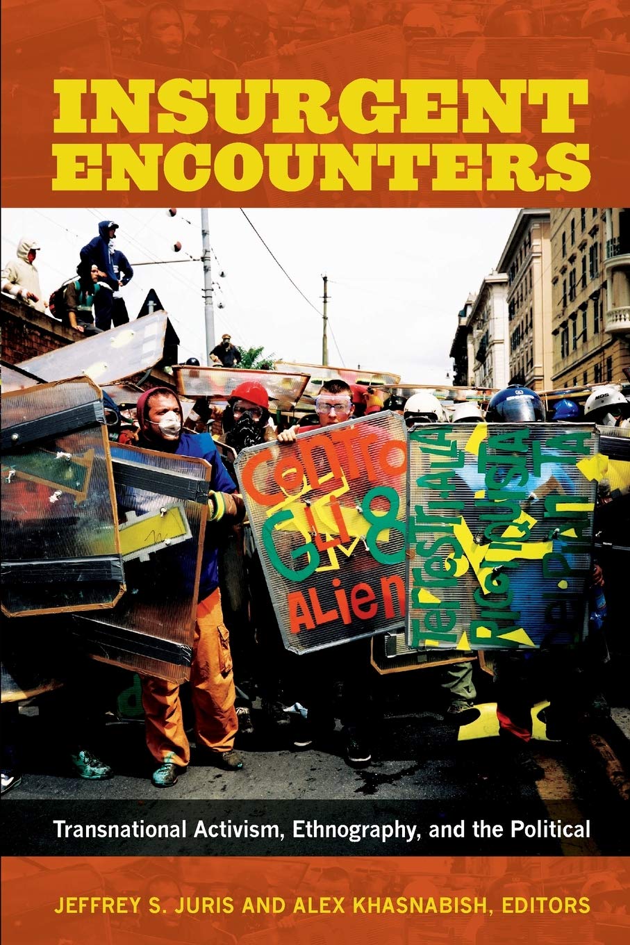 Insurgent Encounters: Transnational Activism, Ethnography, and the Political,Used