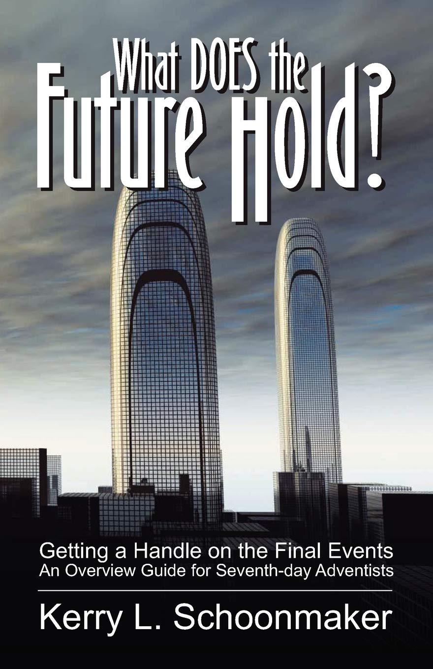 What Does The Future Hold? Getting A Handle On The Final Events  An Overview Guide For Seventhday Adventists,Used