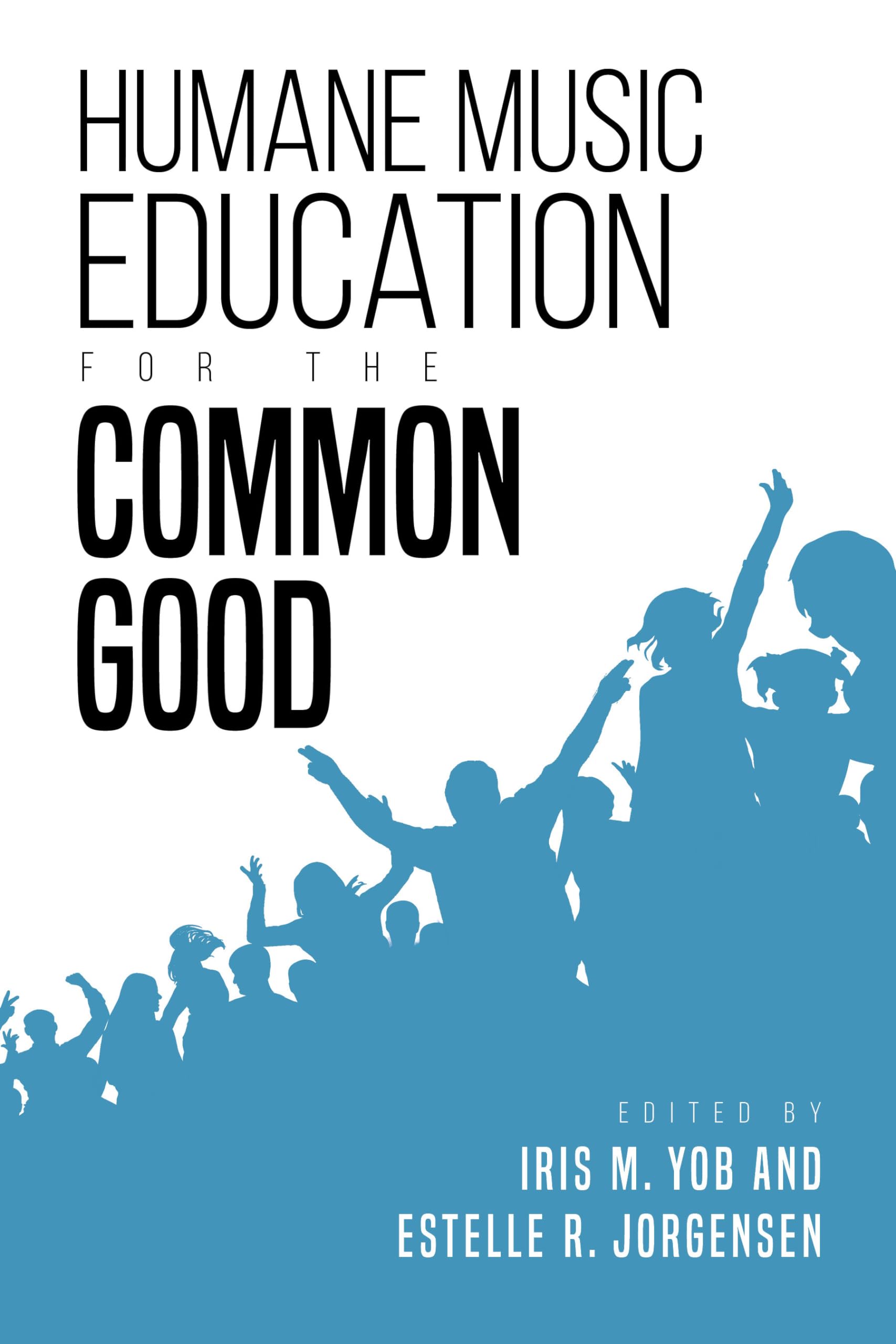 Humane Music Education for the Common Good (Counterpoints: Music and Education),Used