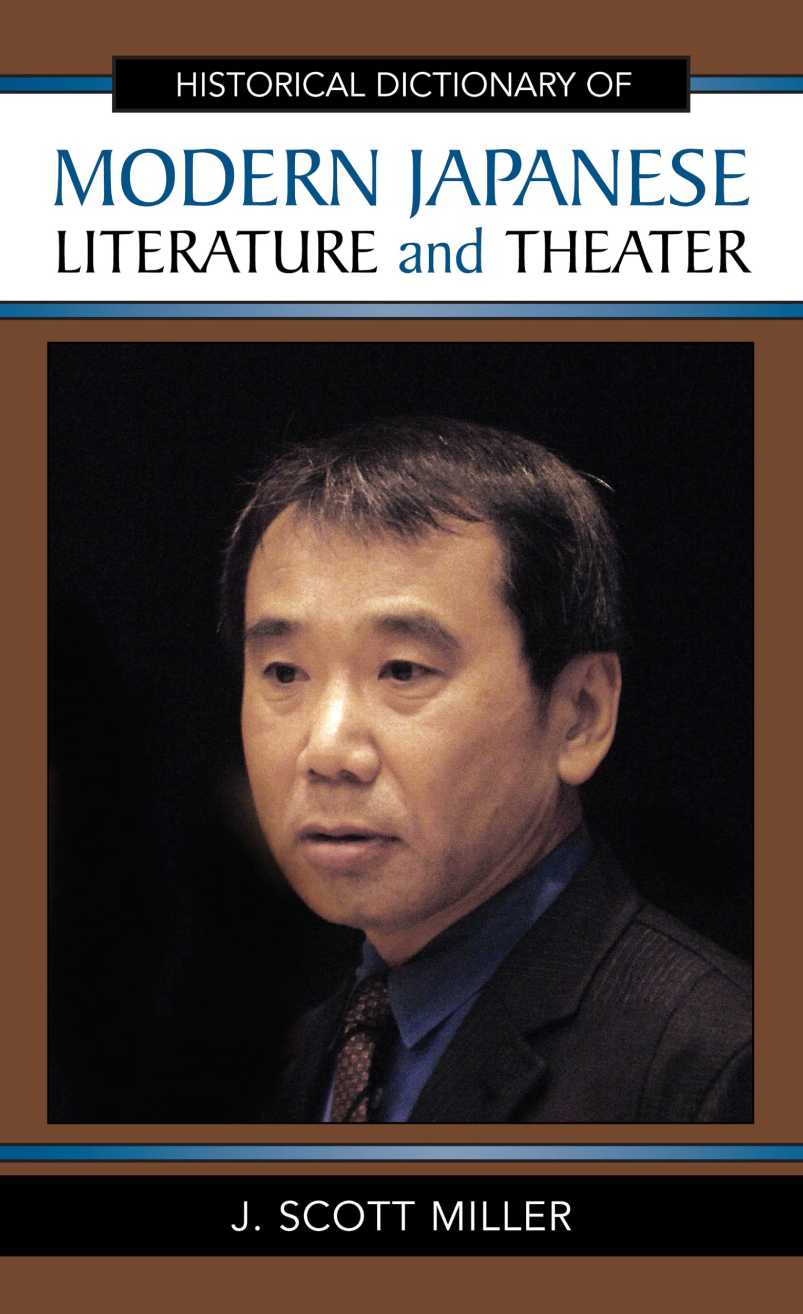 Historical Dictionary Of Modern Japanese Literature And Theater (Volume 33) (Historical Dictionaries Of Literature And The Arts,,Used