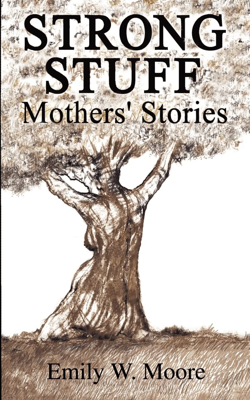 Strong Stuff: Mothers' Stories,Used