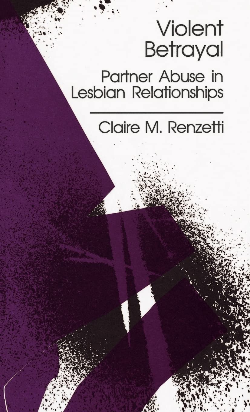 Violent Betrayal: Partner Abuse in Lesbian Relationships,Used