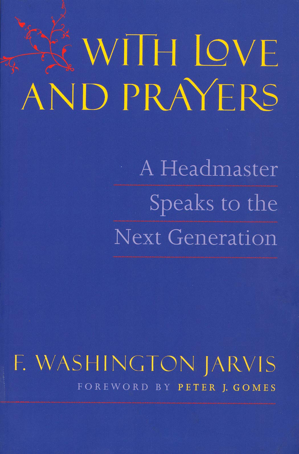 With Love and Prayers: A Headmaster Speaks to the Next Generation,New