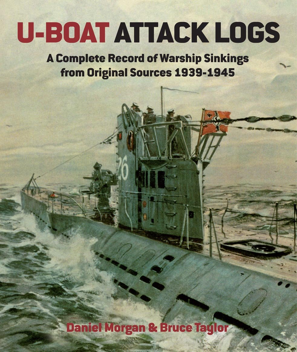 Uboat Attack Logs: A Complete Record Of Warship Sinkings From Original Sources, 19391945,Used