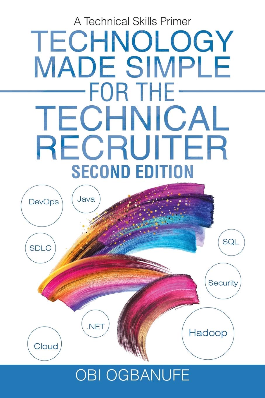 Technology Made Simple for the Technical Recruiter, Second Edition: A Technical Skills Primer,Used