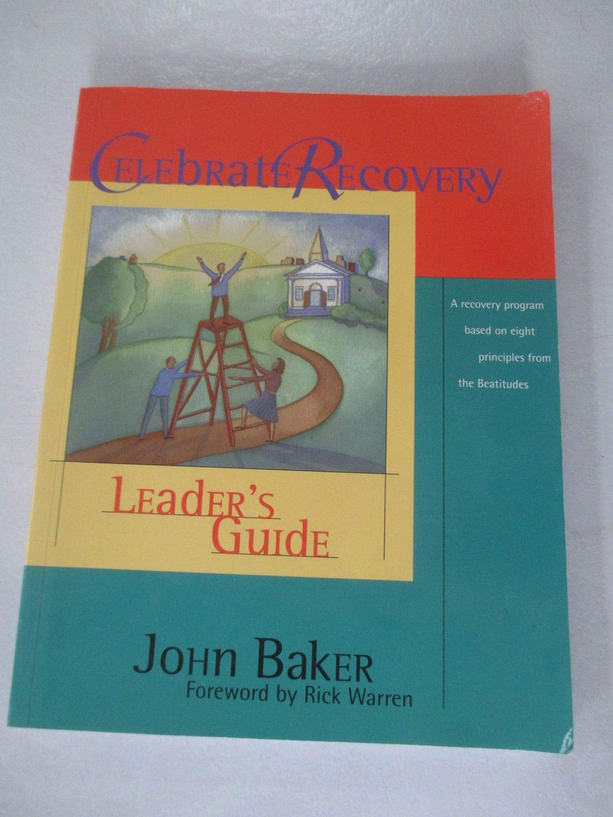Celebrate Recovery: Leader's Guide,New
