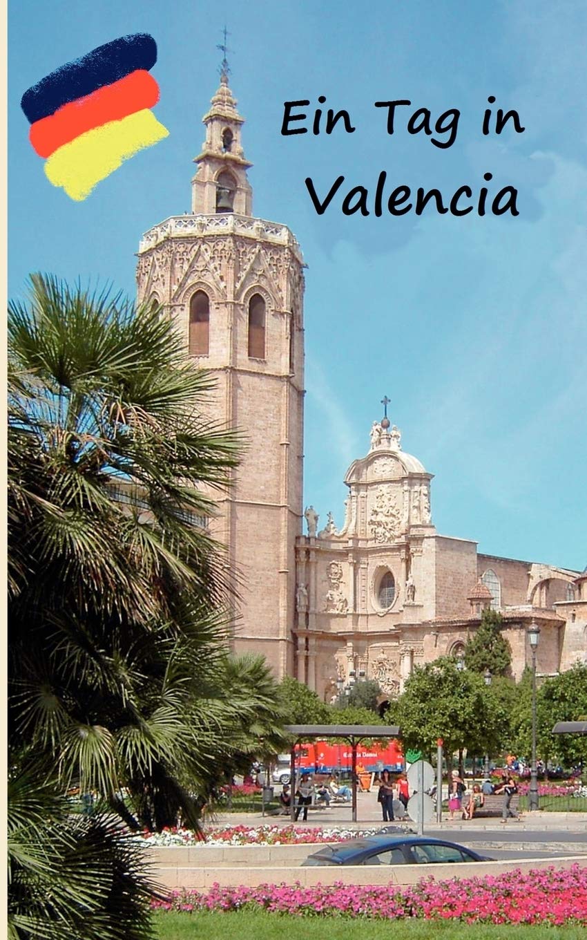 Ein Tag in Valencia: Spaziergang durch Valencia (German Edition),Used