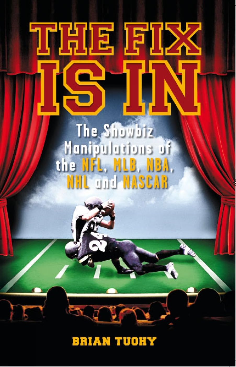 The Fix Is In: The Showbiz Manipulations of the NFL, MLB, NBA, NHL and NASCAR,Used