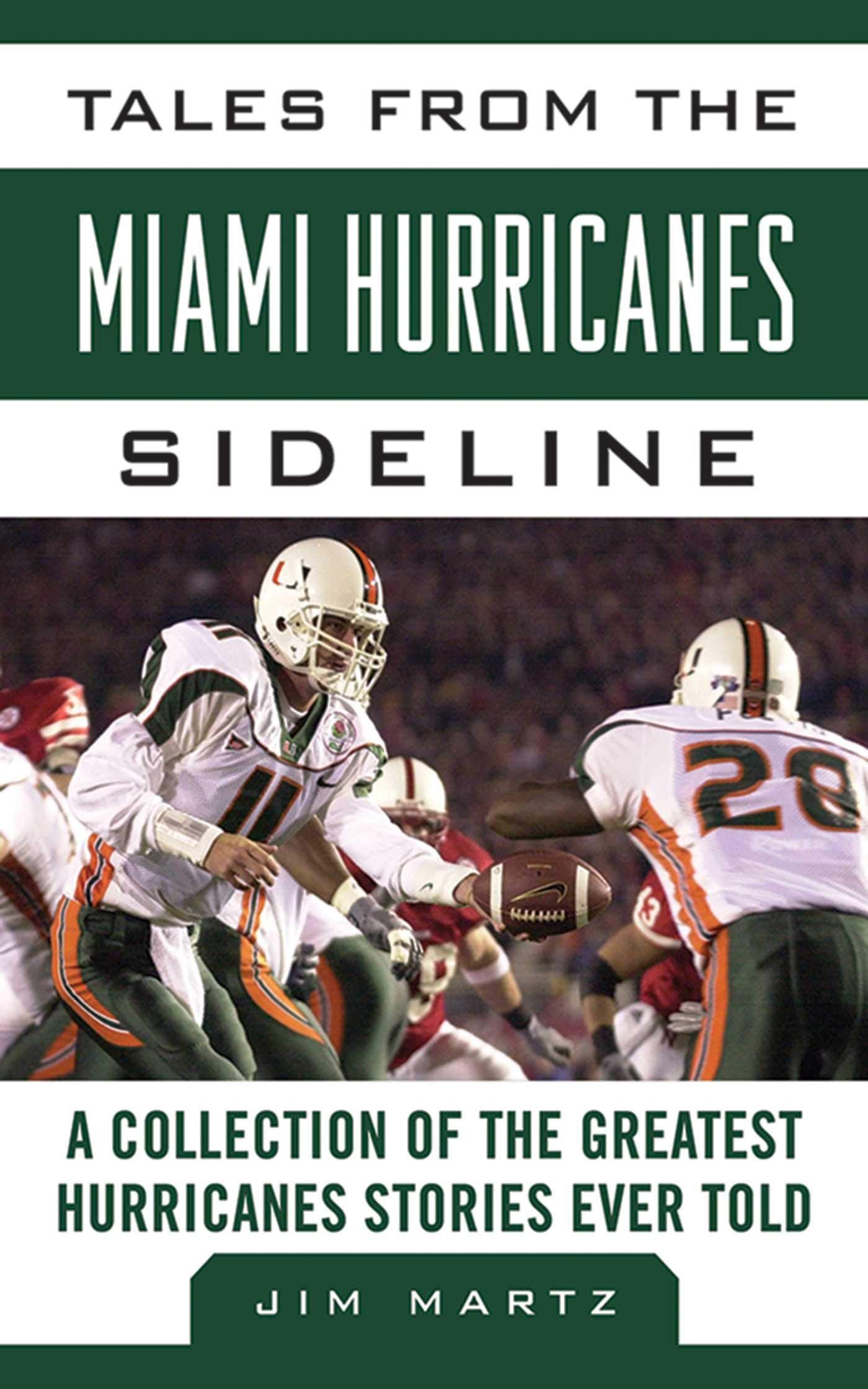 Tales from the Miami Hurricanes Sideline: A Collection of the Greatest Hurricanes Stories Ever Told,Used
