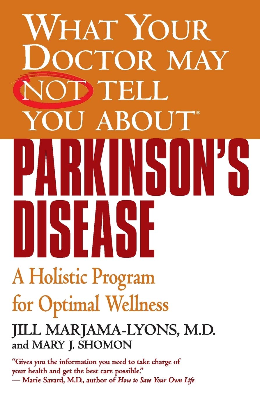 What Your Doctor May Not Tell You About(TM): Parkinson's Disease: A Holistic Program for Optimal Wellness (What Your Doctor May ,Used