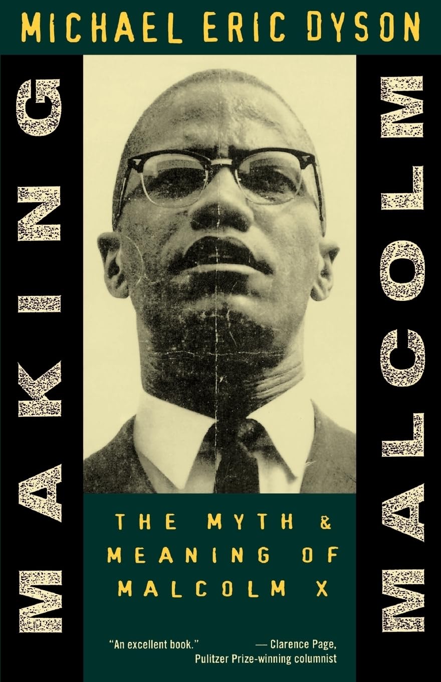 Making Malcolm: The Myth And Meaning Of Malcolm X,New