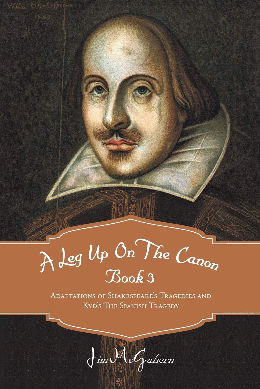 A Leg Up On The Canon Book 3: Adaptations Of Shakespeare'S Tragedies And Kyd'S The Spanish Tragedy,Used