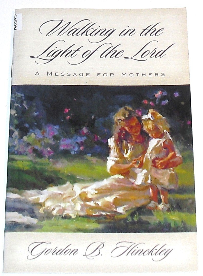 Walking in the Light of the Lord: A Message for Mothers,Used
