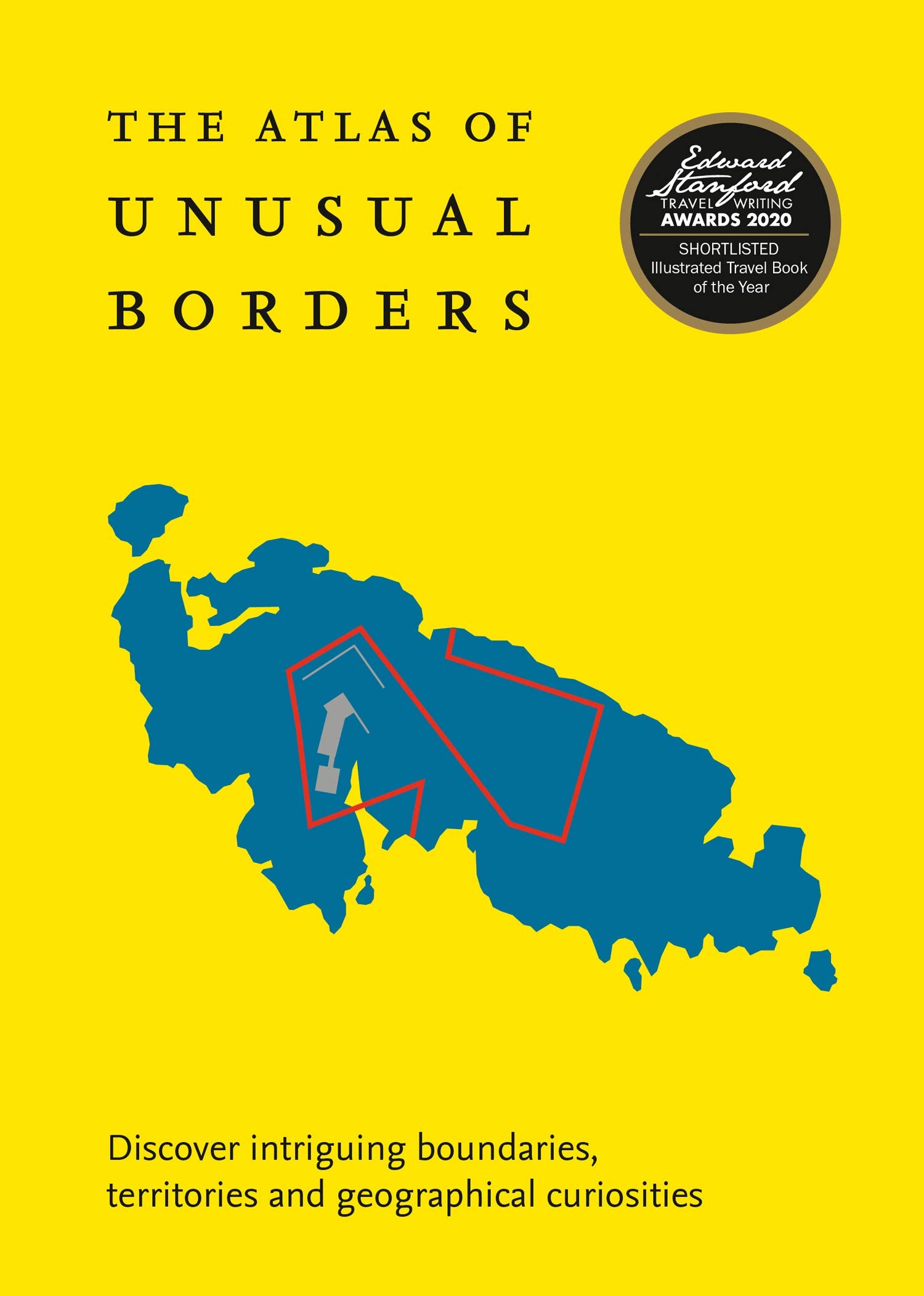 Atlas of Unusual Borders: Discover Intriguing Boundaries, Territories and Geographical Curiosities,Used