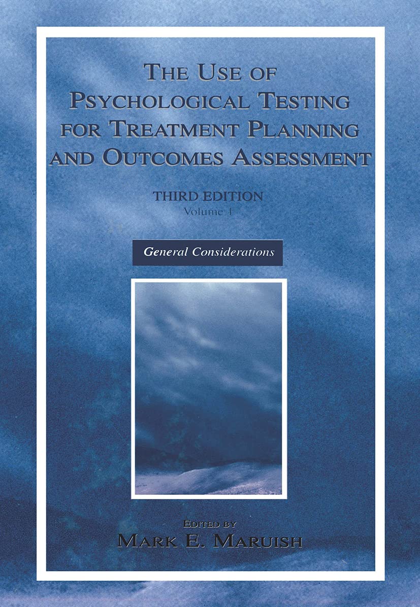 The Use Of Psychological Testing For Treatment Planning And Outcomes Assessment: Volume 1: General Considerations,Used