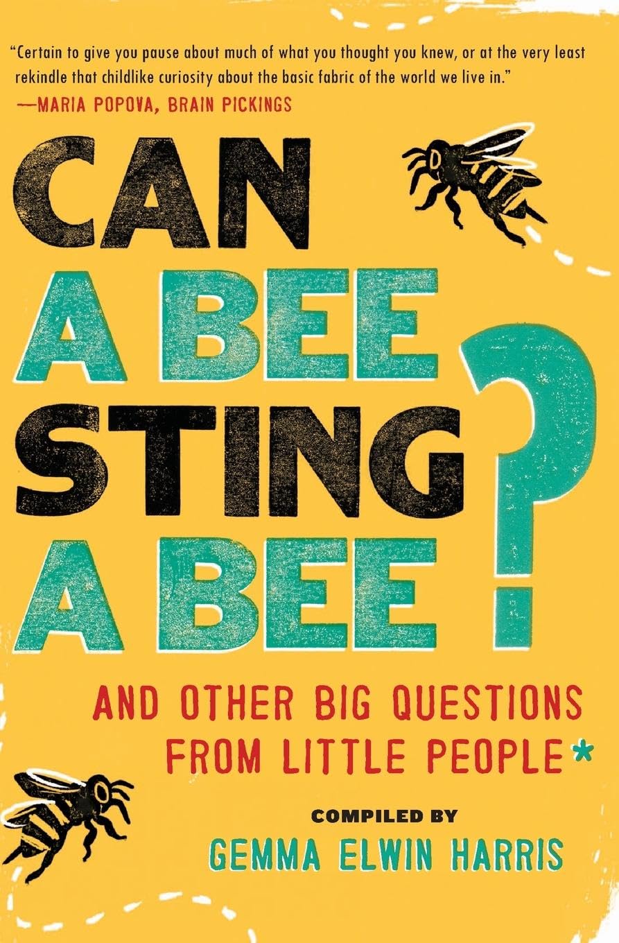 Can a Bee Sting a Bee?: And Other Big Questions from Little People,Used
