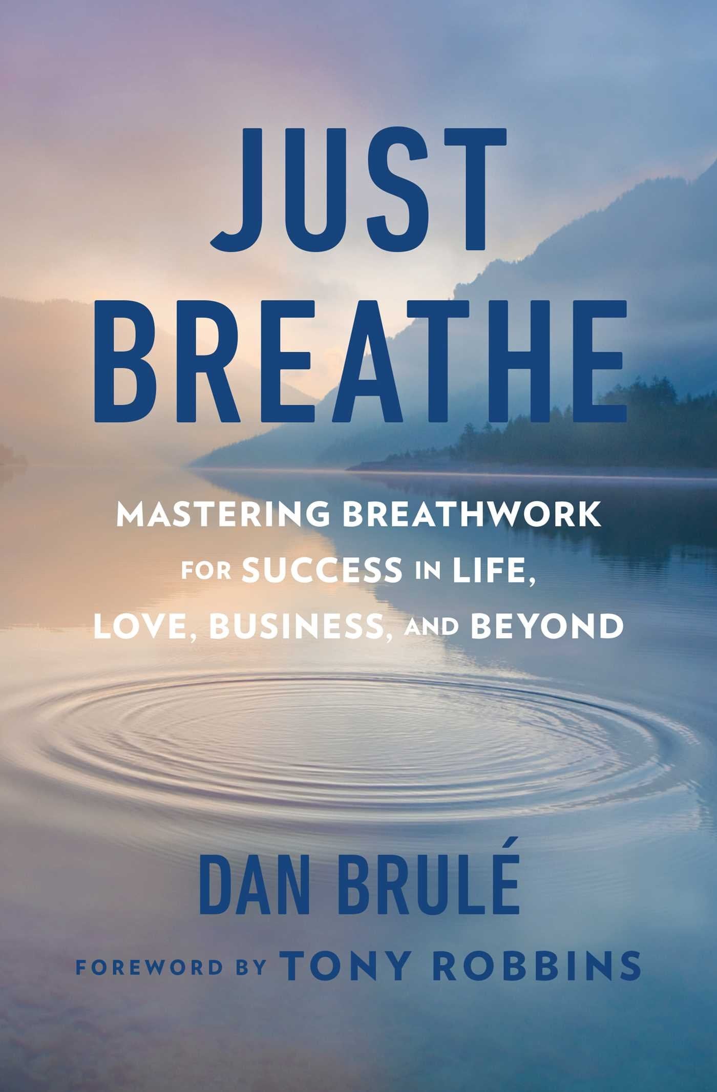Just Breathe: Mastering Breathwork for Success in Life, Love, Business, and Beyond,Used