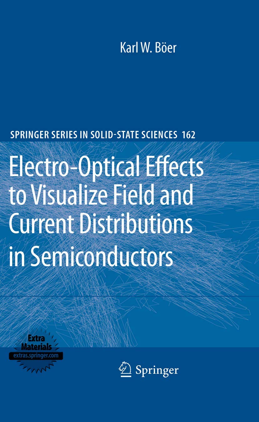 Electrooptical Effects To Visualize Field And Current Distributions In Semiconductors (Springer Series In Solidstate Sciences,,Used