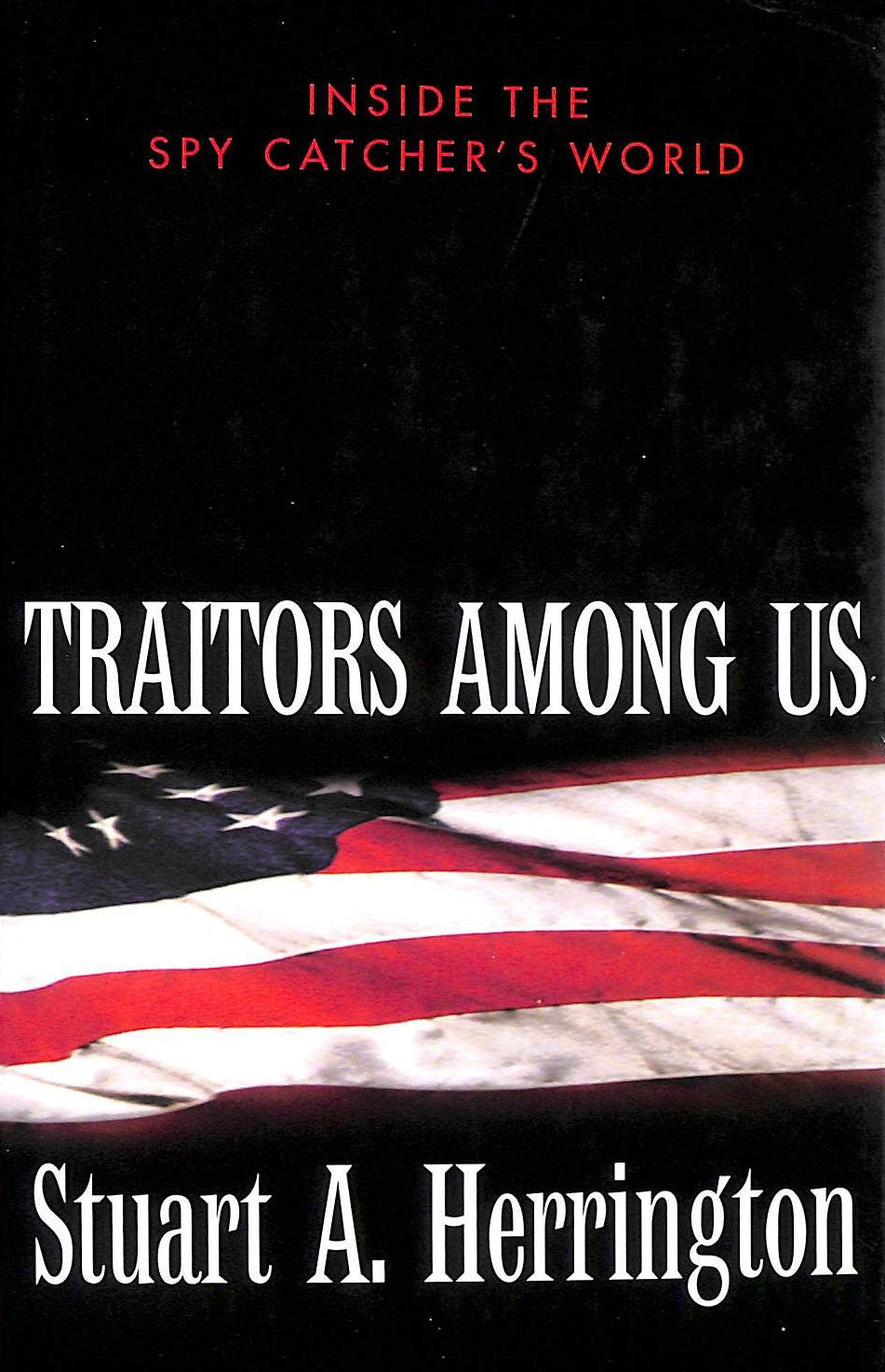 Traitors Among Us: Inside the Spy Catcher's World,Used
