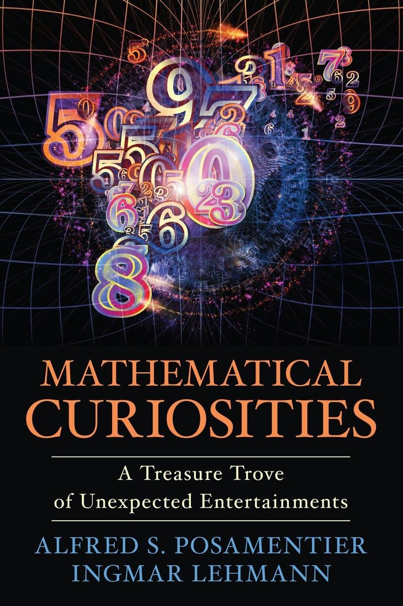 Mathematical Curiosities: A Treasure Trove Of Unexpected Entertainments,New