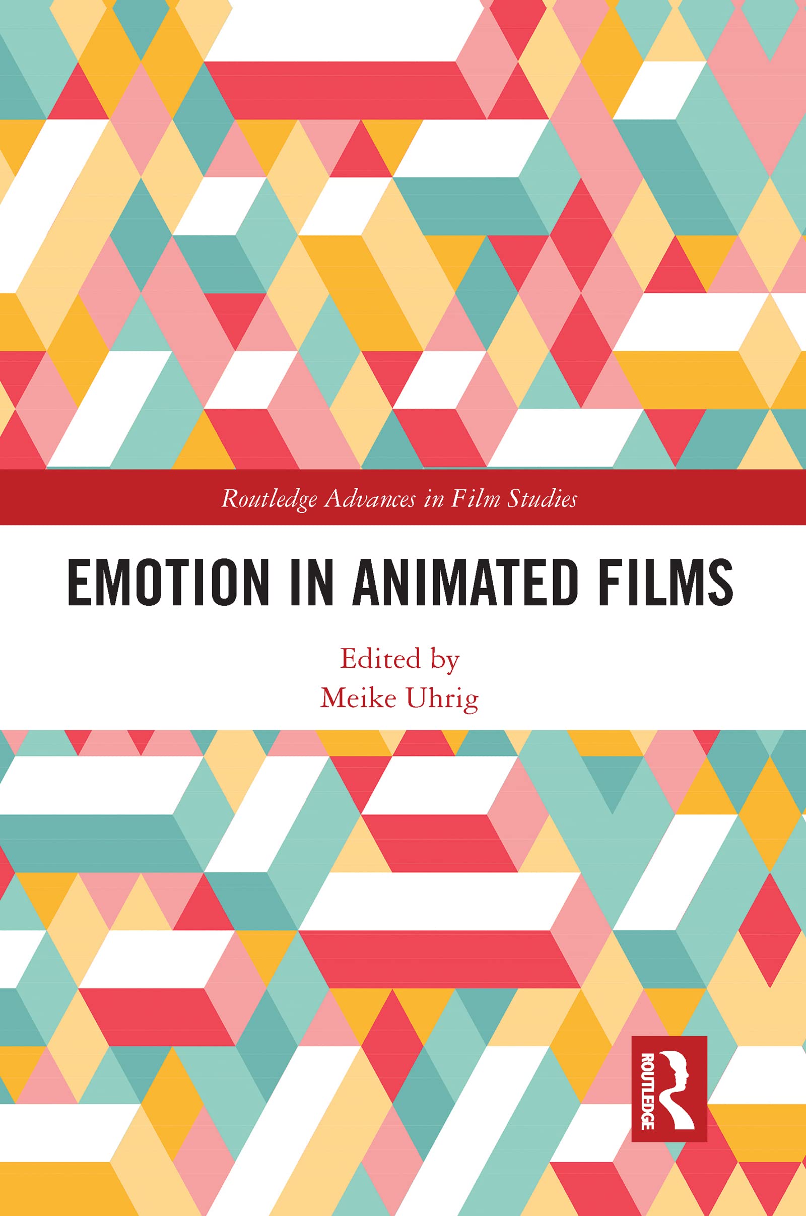 Emotion in Animated Films (Routledge Advances in Film Studies),New