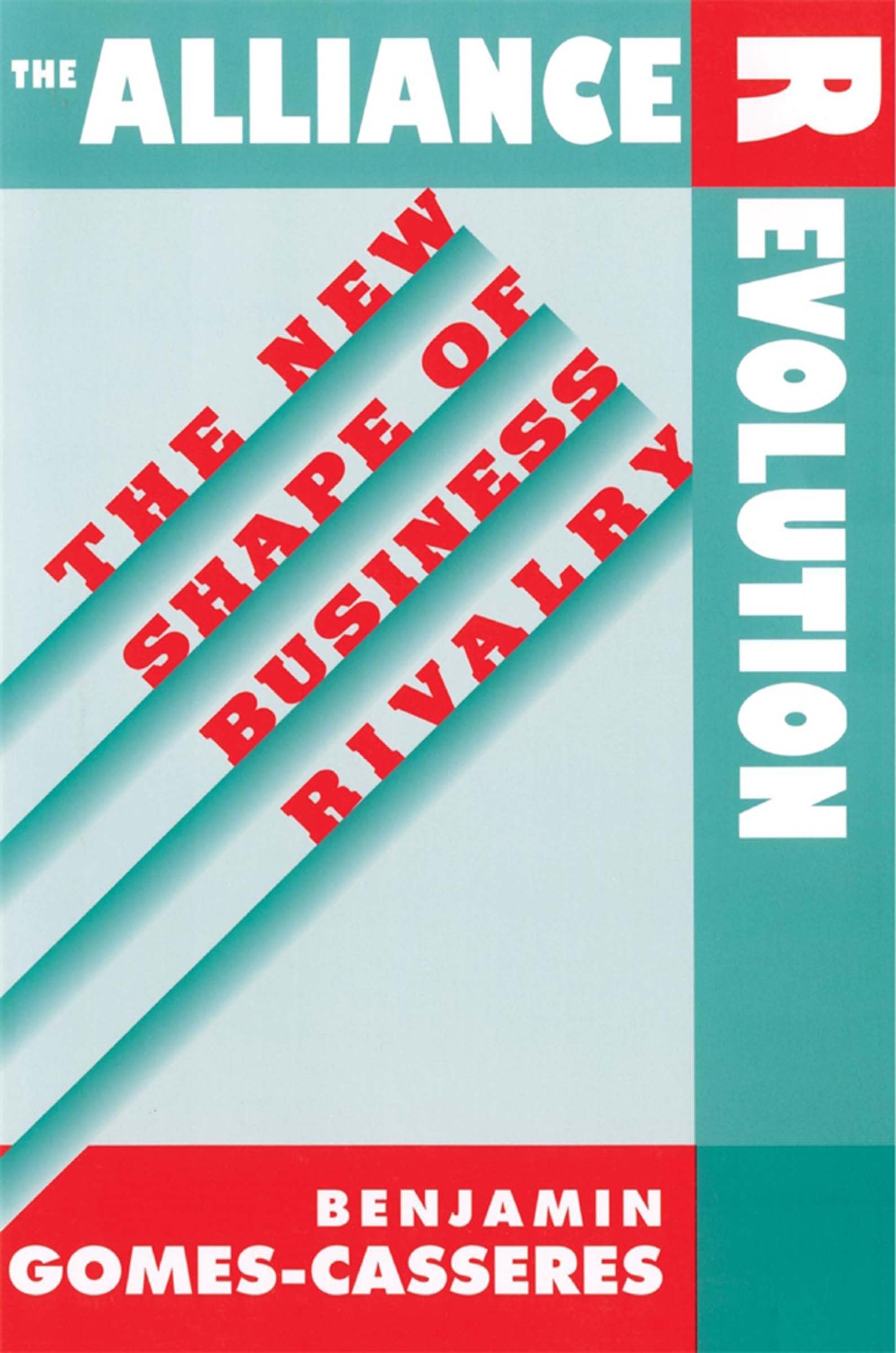 The Alliance Revolution: The New Shape Of Business Rivalry,Used