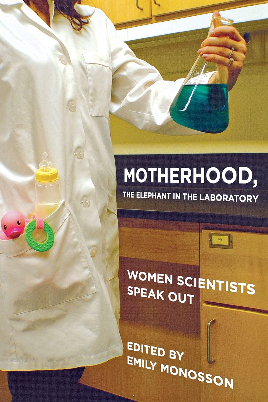 Motherhood, the Elephant in the Laboratory: Women Scientists Speak Out,Used