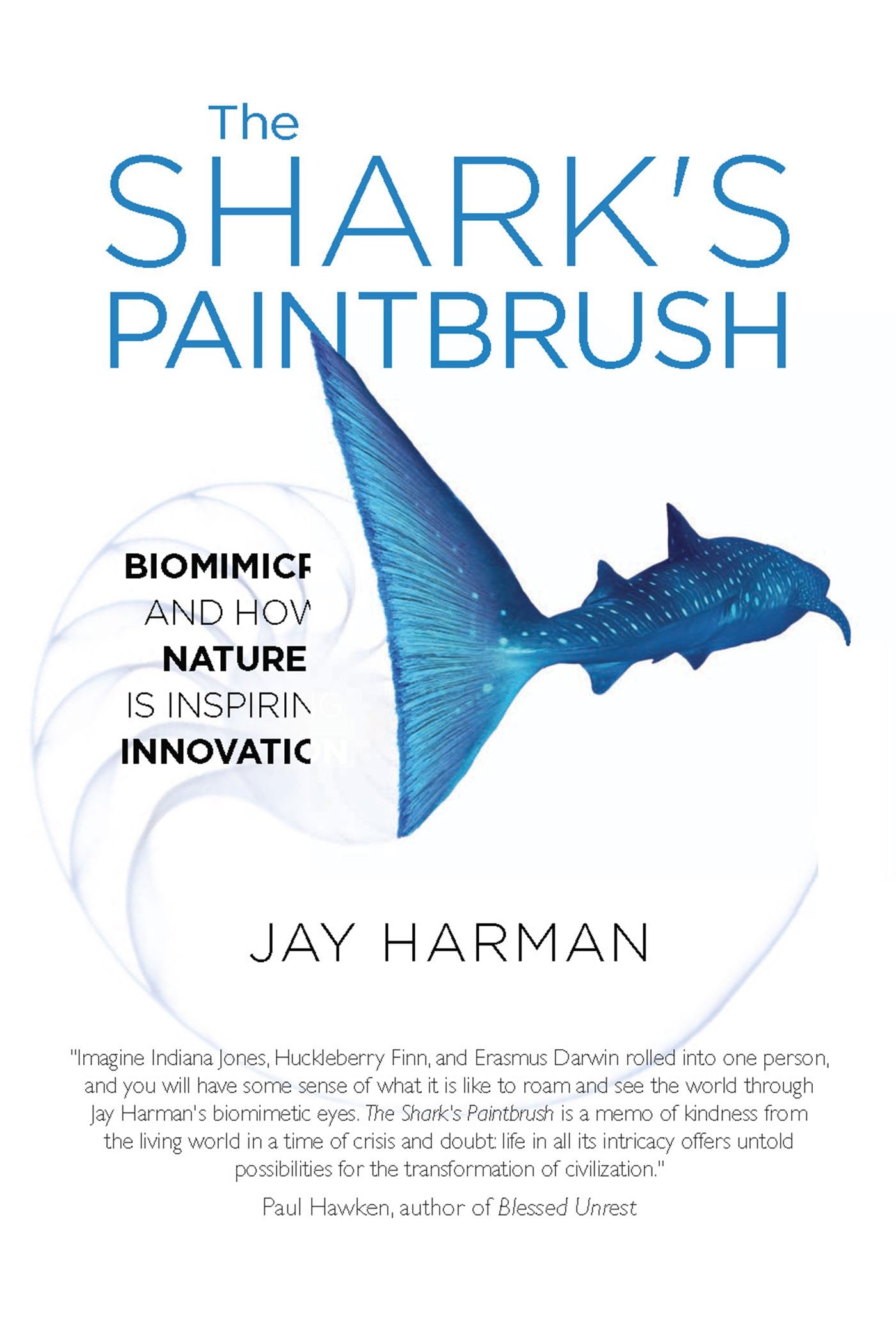 The Shark's Paintbrush: Biomimicry and How Nature is Inspiring Innovation,Used