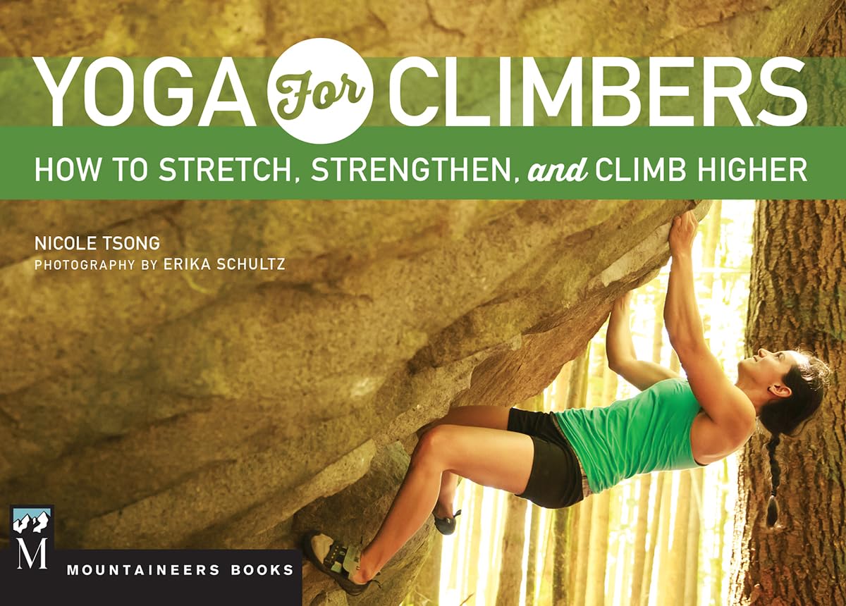 Yoga For Climbers: How To Stretch, Strengthen And Climb Higher