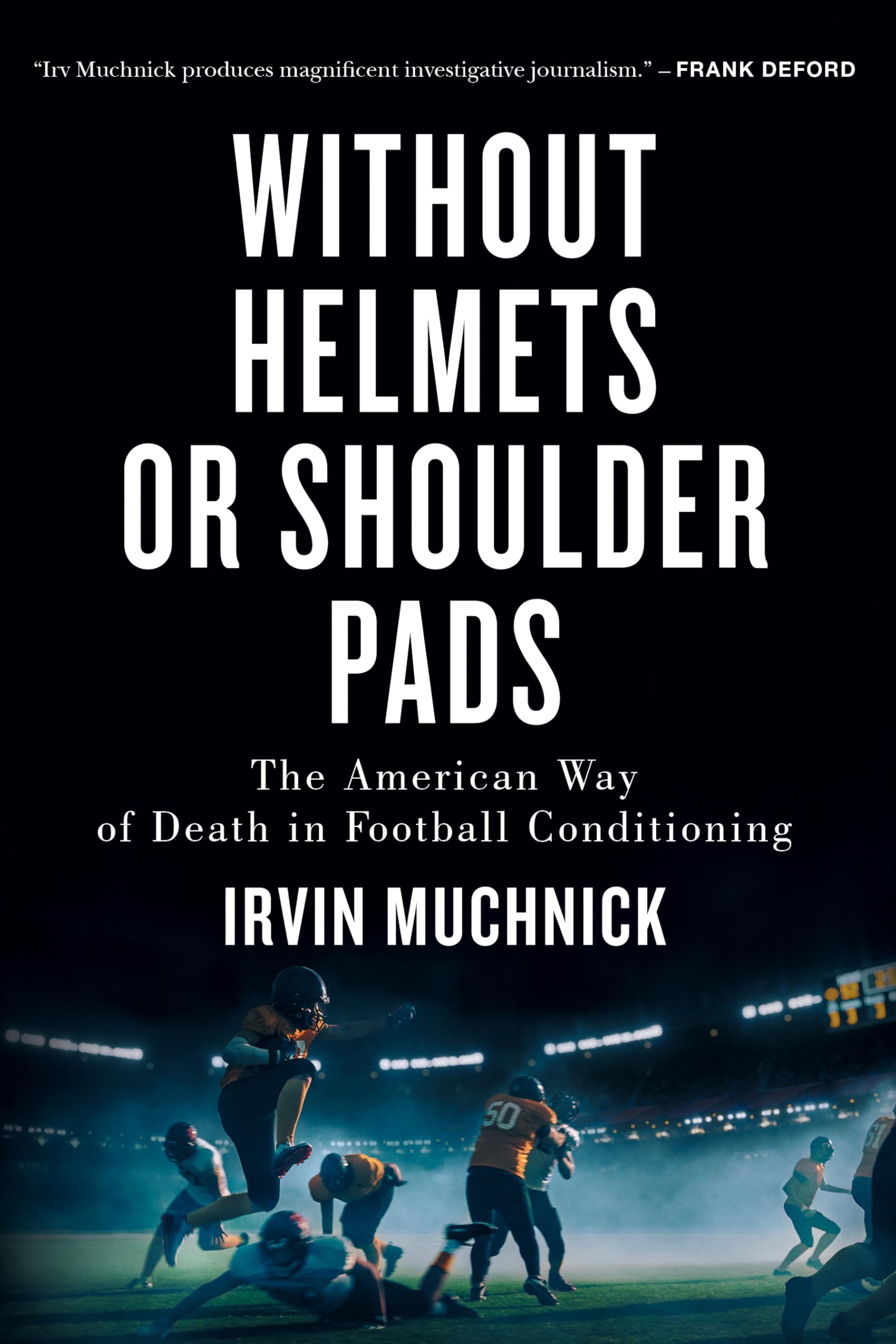 Without Helmets Or Shoulder Pads: The American Way Of Death In Football Conditioning,Used
