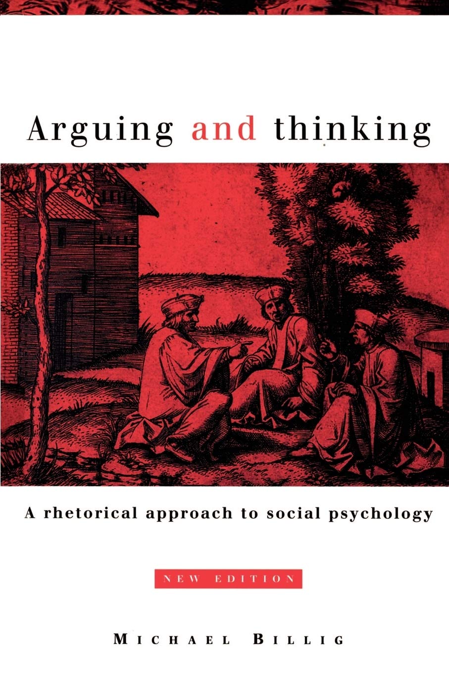 Arguing and Thinking: A Rhetorical Approach to Social Psychology (European Monographs in Social Psychology),Used