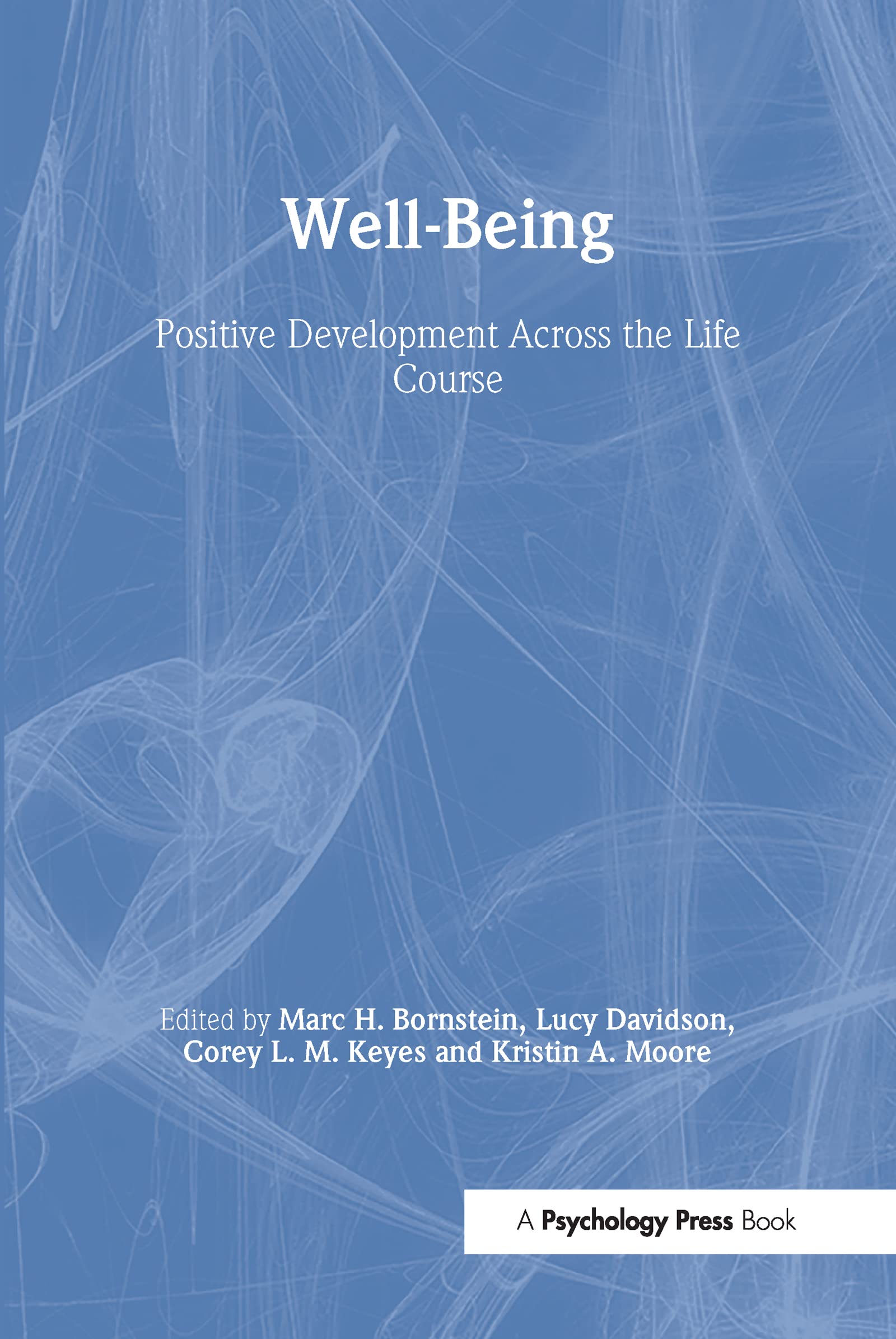 WellBeing: Positive Development Across the Life Course (Crosscurrents in Contemporary Psychology Series),Used