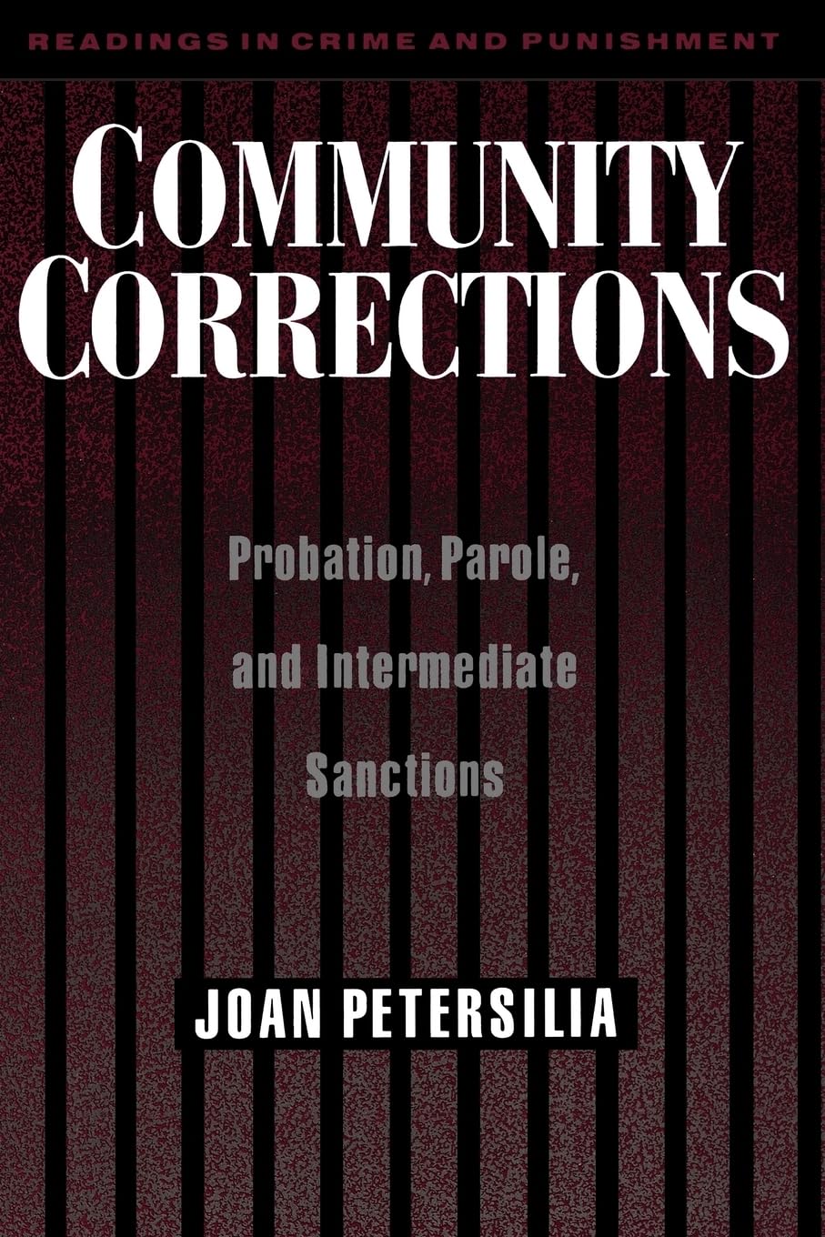 Community Corrections: Probation, Parole, and Intermediate Sanctions (Readings in Crime and Punishment),New