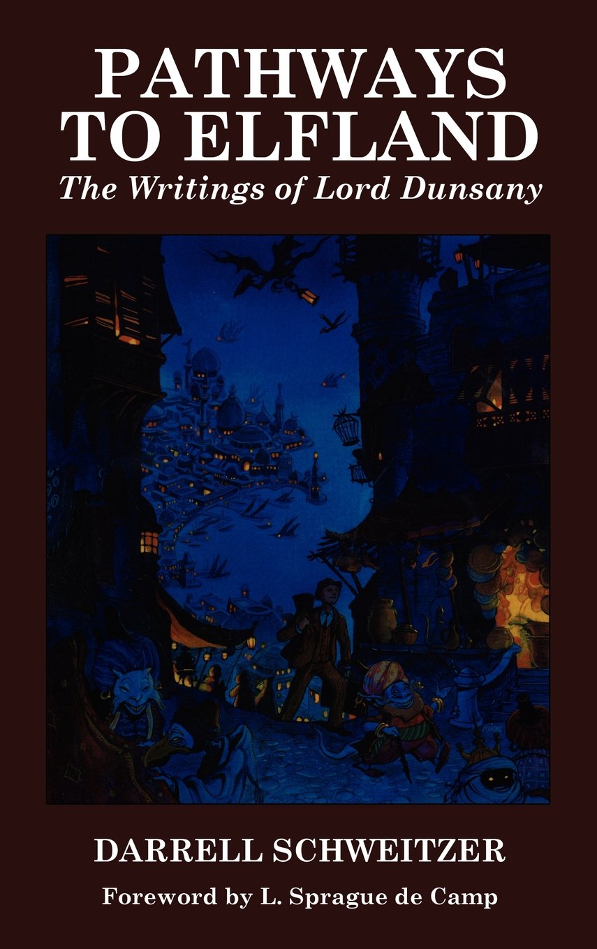Pathways to Elfland: The Writings of Lord Dunsany,Used