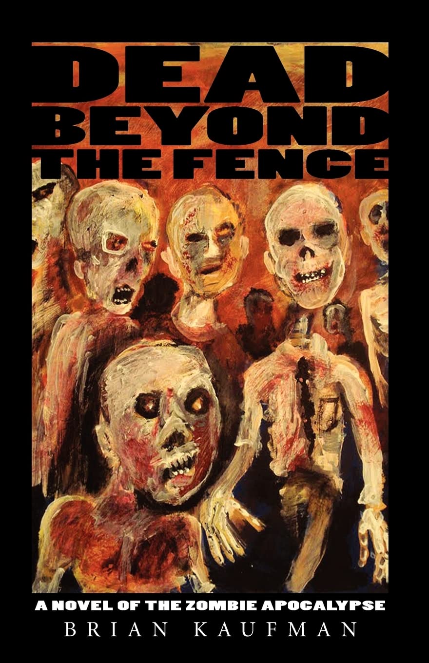 Dead Beyond the Fence: A Novel of the Zombie Apocalypse,Used