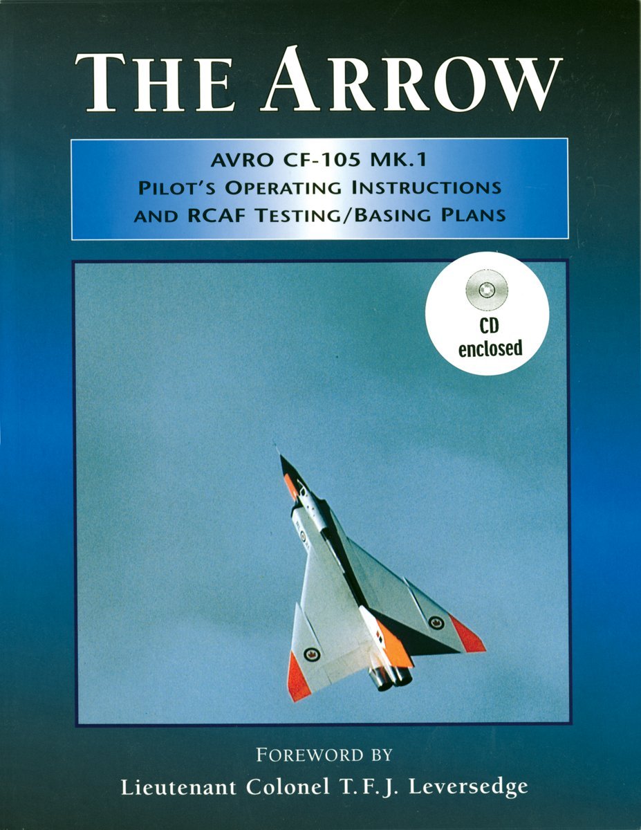 The Arrow; Avro CF105 Mk 1; Pilot's Operating Instructions and RCAF Testing/Basing Plans,Used