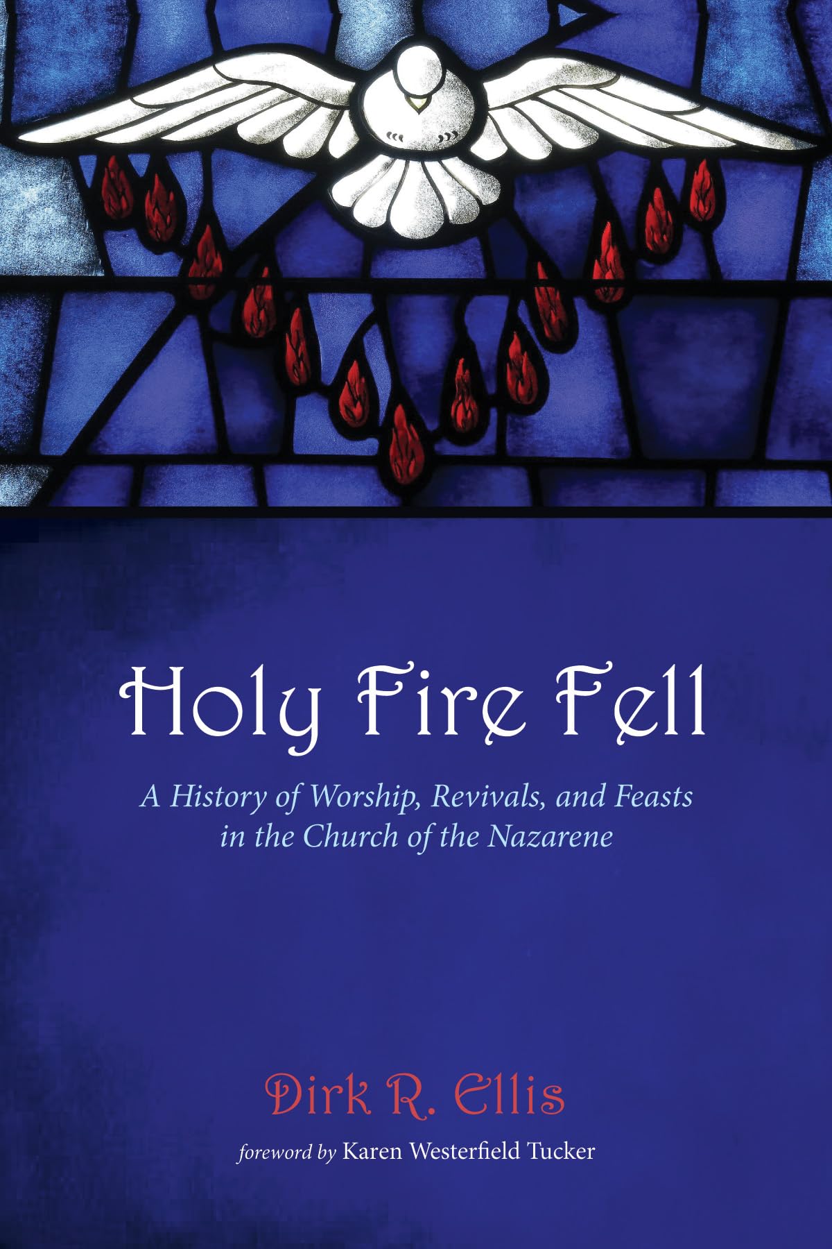 Holy Fire Fell: A History of Worship, Revivals, and Feasts in the Church of the Nazarene,Used