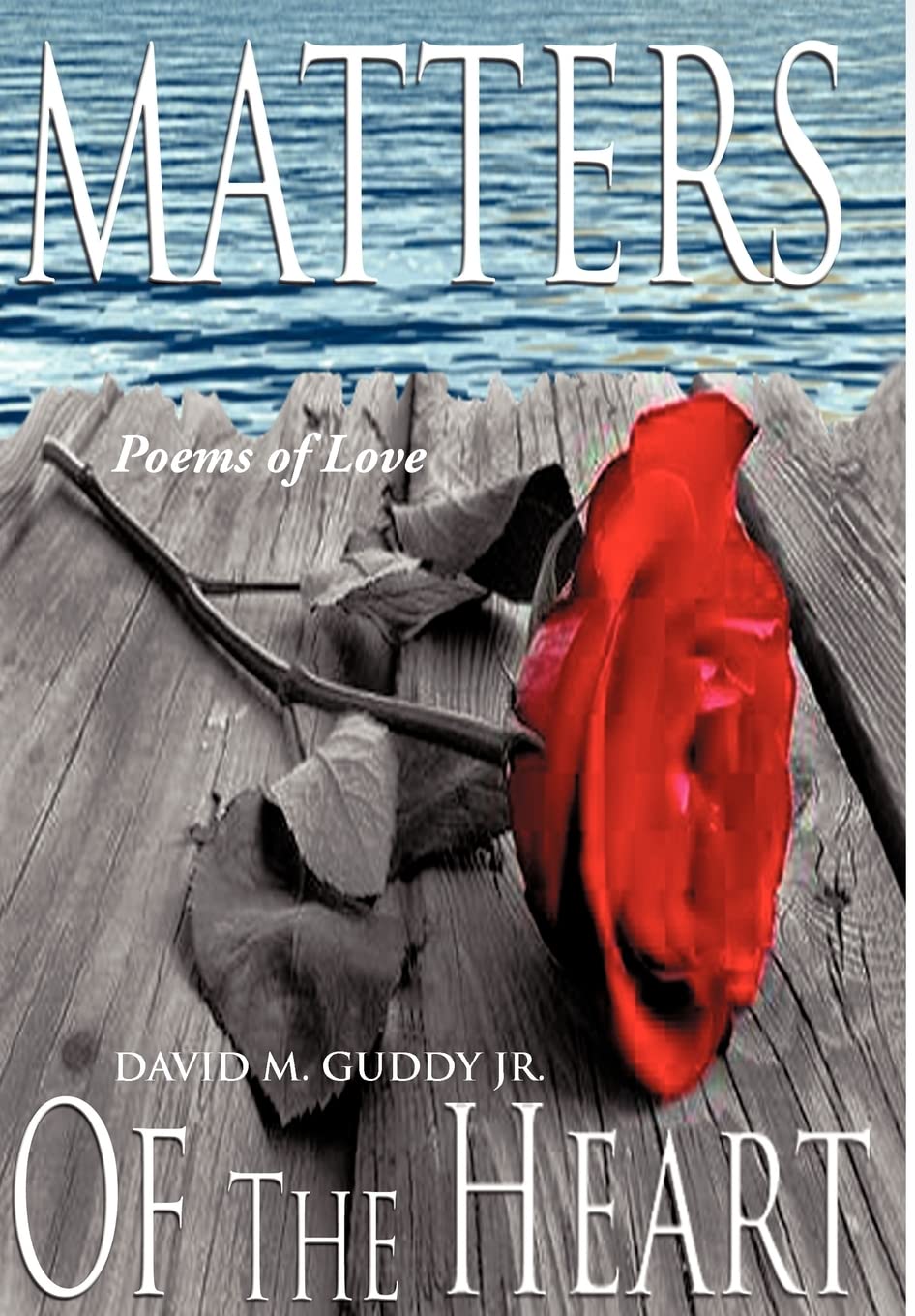 Matters of the Heart: Poems of Love,New