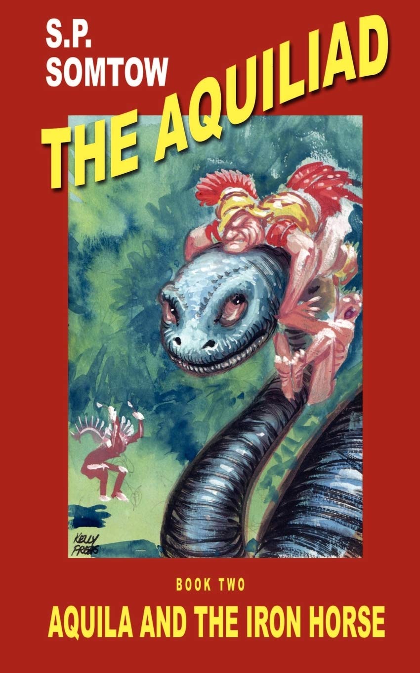 Aquila and the Iron Horse: The Aquiliad (Aquilla),Used