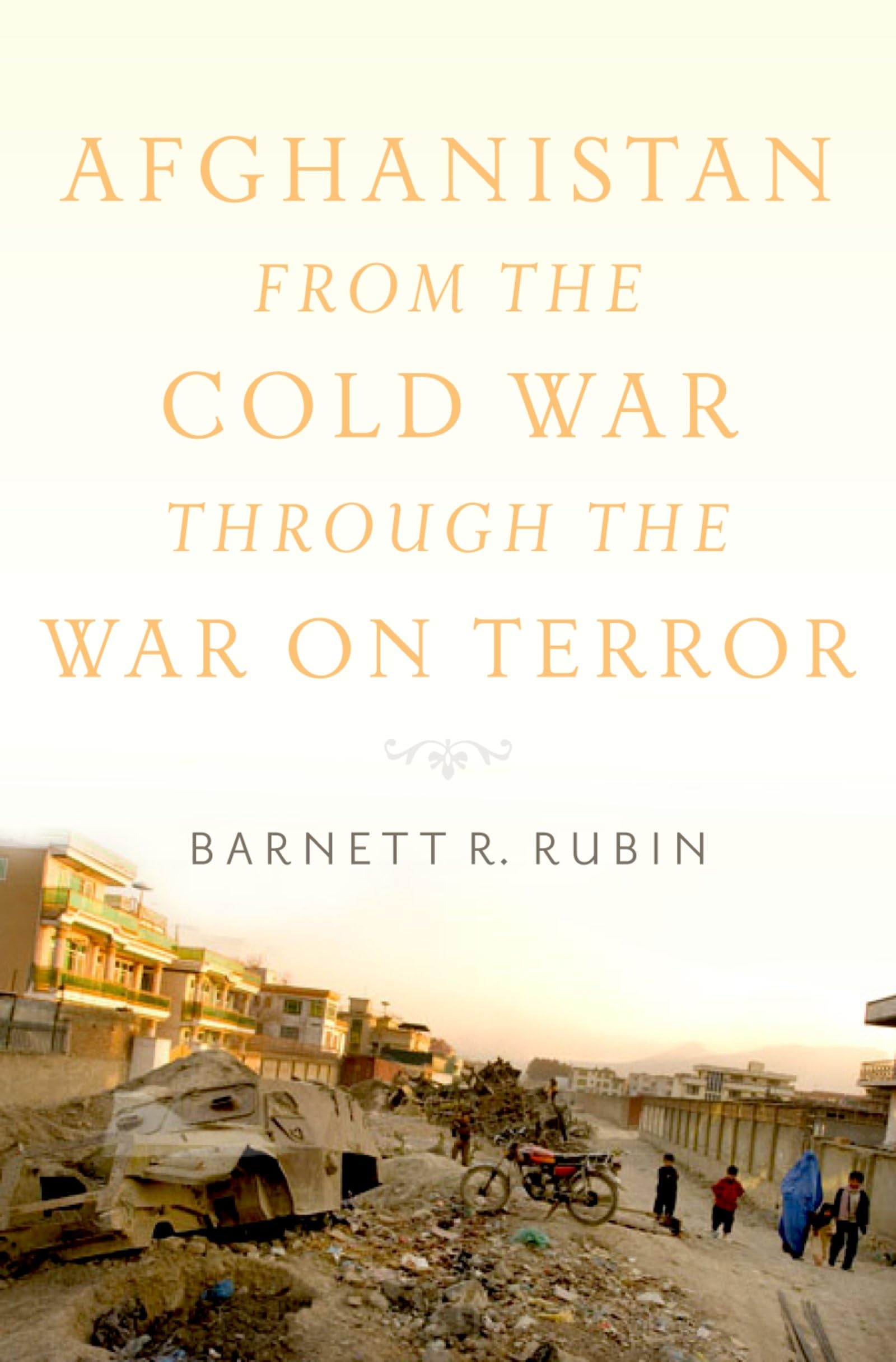 Afghanistan From The Cold War Through The War On Terror