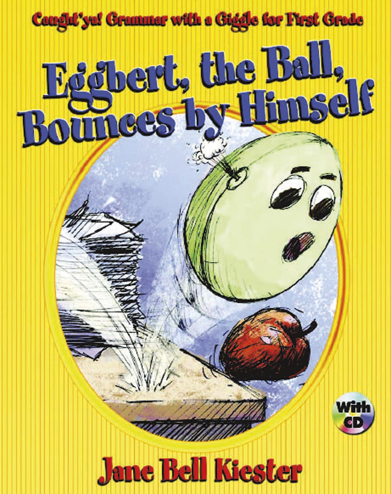 Eggbert, the Ball, Bounces by Himself: Caught'ya! Grammar with a Giggle for First Grade,Used