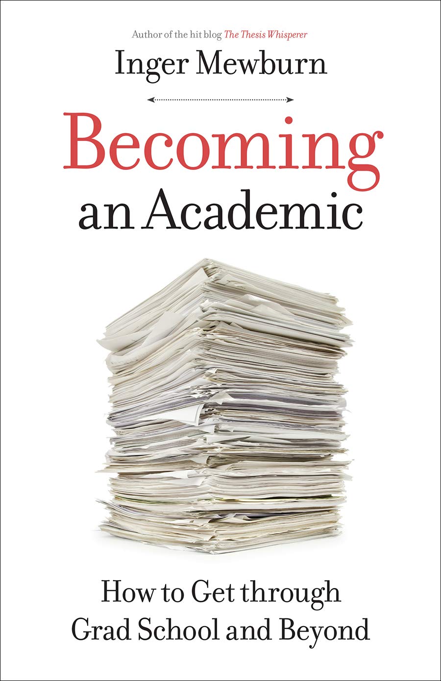 Becoming an Academic: How to Get through Grad School and Beyond,Used
