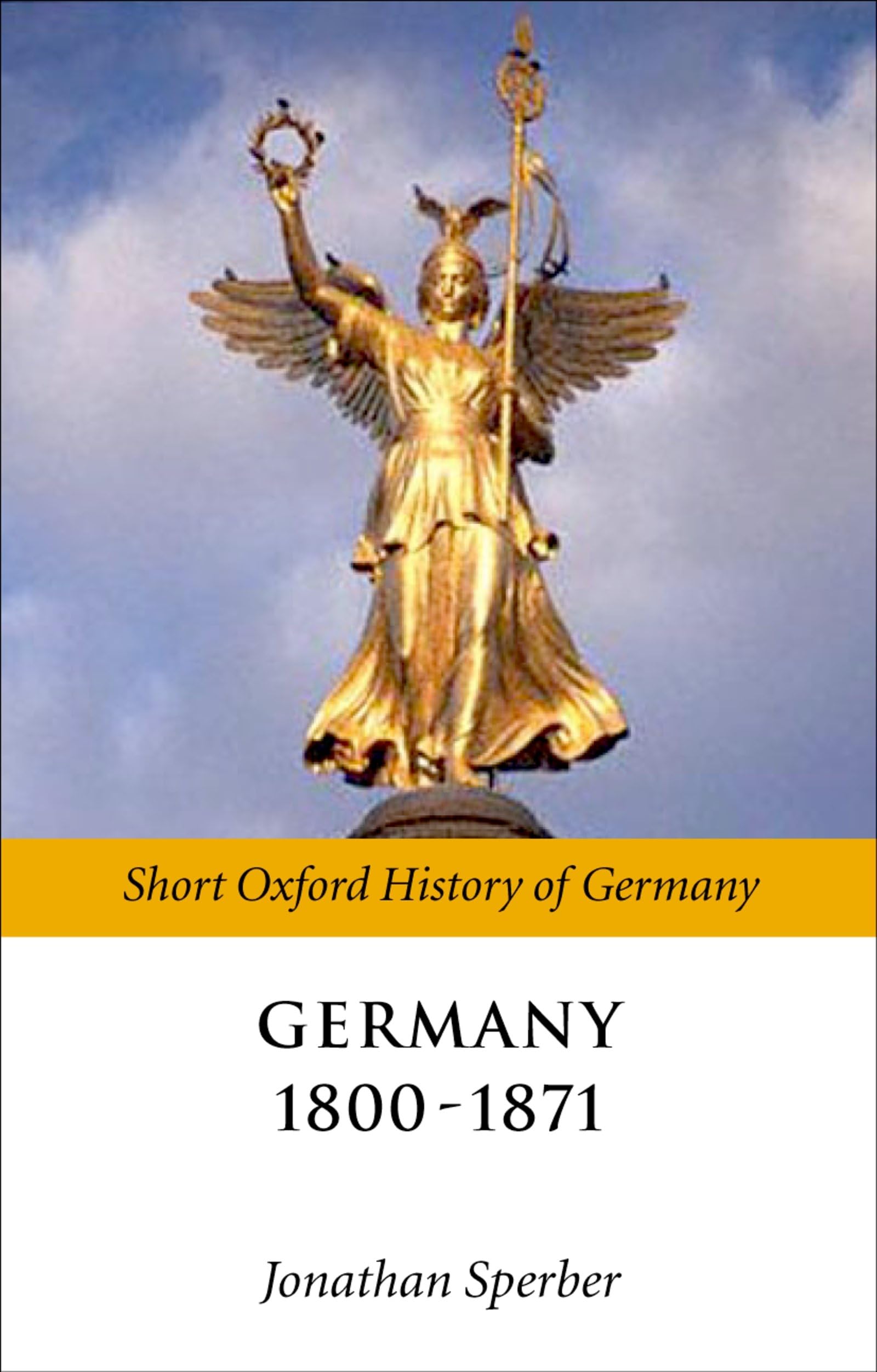 Germany 18001870 (Short Oxford History of Germany),New