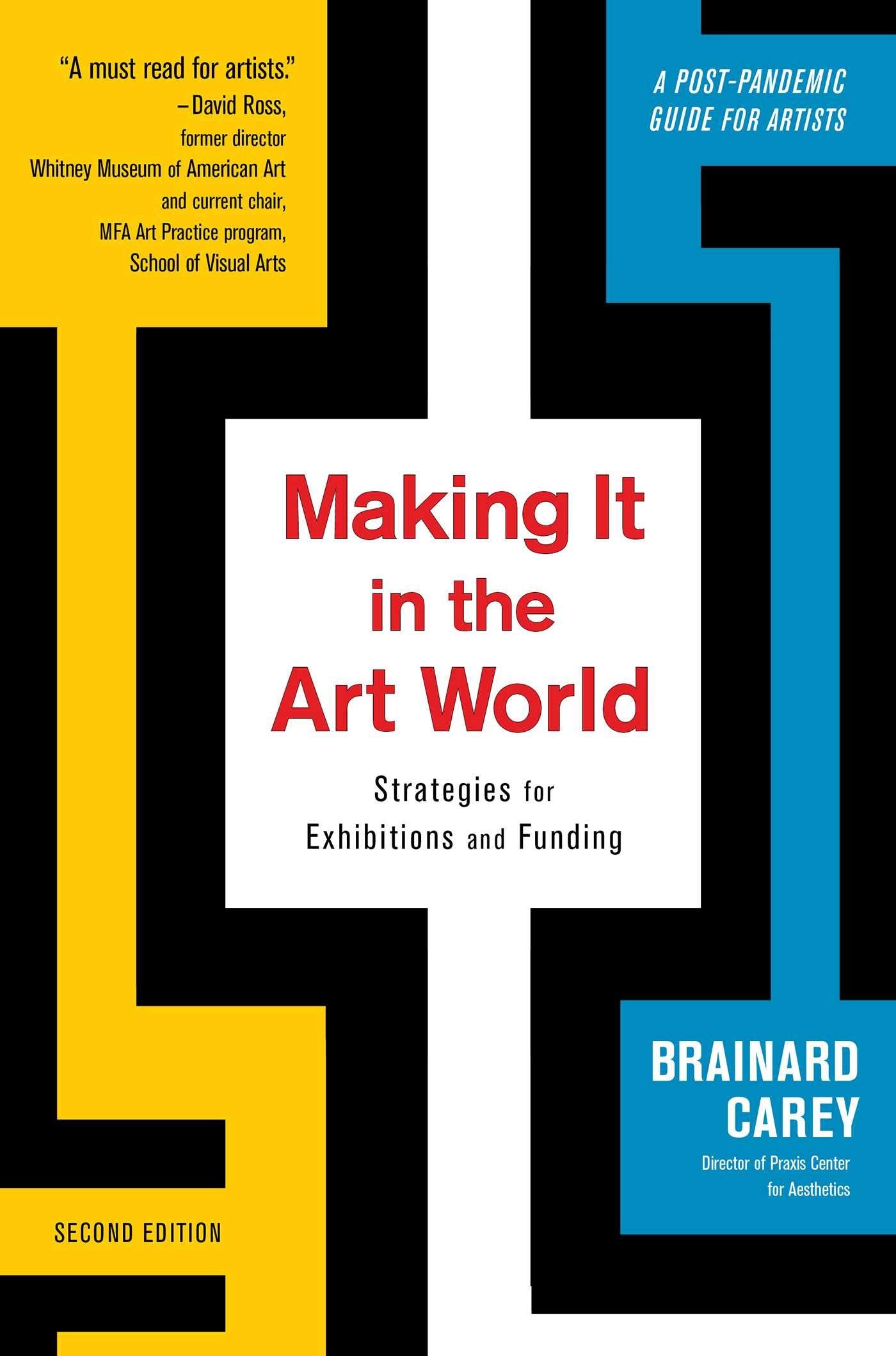 Making It In The Art World: Strategies For Exhibitions And Funding,New