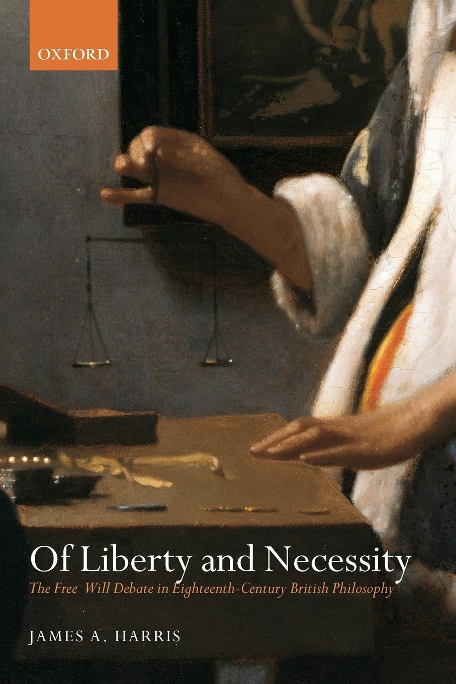 Of Liberty And Necessity: The Free Will Debate In Eighteenthcentury British Philosophy (Oxford Philosophical Monographs),Used
