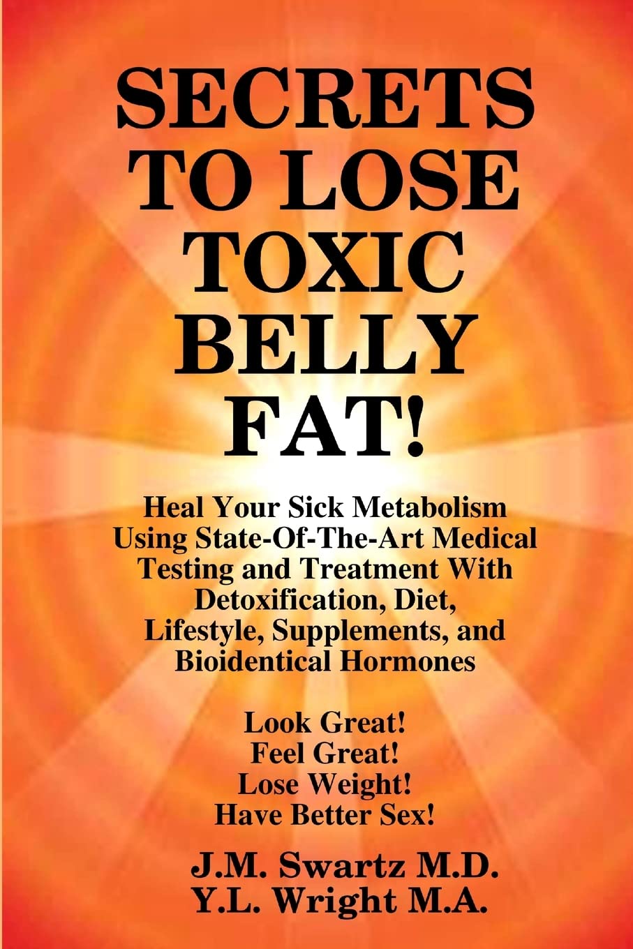 SECRETS to LOSE TOXIC BELLY FAT! Heal Your Sick Metabolism Using StateOfTheArt Medical Testing and Treatment With Detoxificat,Used